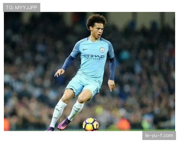 萨内最佳位置解析 助力发挥最大潜能的表现分析 萨内最佳位置解析 助力发挥最大潜能的表现分析