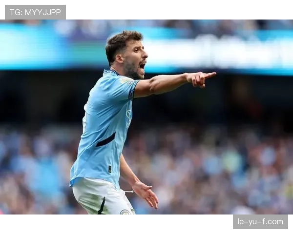 鲁本·迪亚斯表现稳健，为曼城防线提供强大保障