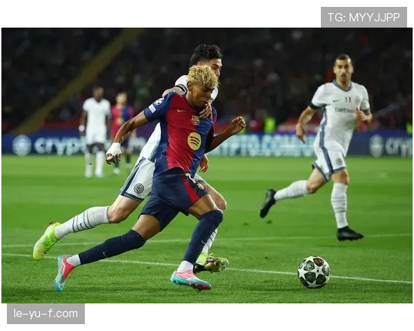 亚马尔过人之外的比赛参与度与技术短板分析